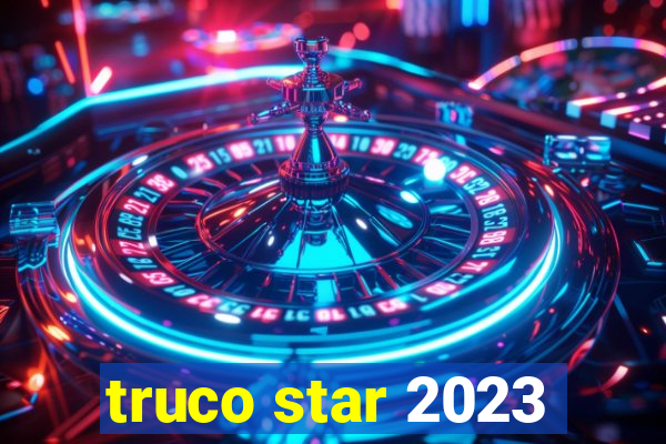 truco star 2023